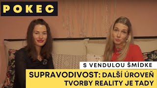 Supravodivost podle Venduly Šmídke Další úroveň tvorby reality je tady [upl. by Karney]