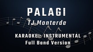 PALAGI  MALE KEY  FULL BAND KARAOKE  INSTRUMENTAL  TJ Monterde [upl. by Raeann690]