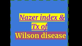 NAZER INDEX amp Tx of Wilson disease [upl. by Nnaeirelav]