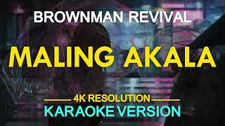 Maling Akala Karaoke  Brownman Revival [upl. by Falk]