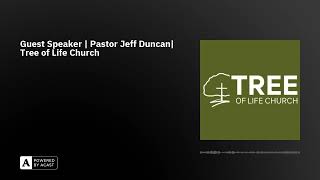 Guest Speaker  Pastor Jeff Duncan Tree of Life Church [upl. by Hearsh]