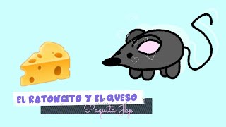 El ratoncito y el queso  Cuento para niños [upl. by Artek186]