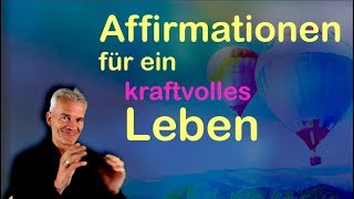 Affirmationen für ein kraftvolles Leben  Focus und Gelassenheit [upl. by Rumery364]