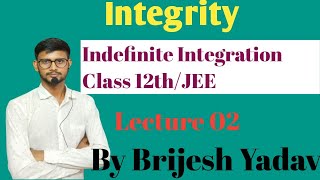 Indefinite Integration Class 12thJEE MainsAdvanced Mathematics By Brijesh Yadav [upl. by Amadas]