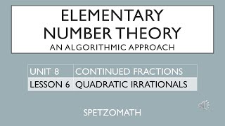 0806 Quadratic Irrationals and Periodic Continued Fractions [upl. by Giglio]