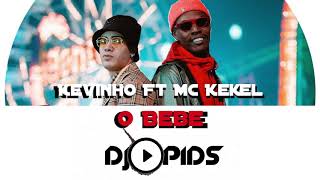 Kevinho amp MC Kekel  O Bebê Dj Pids Remix Kizomba [upl. by Amri169]