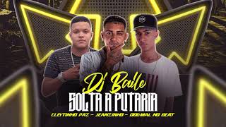 DJ DO BAILE SOLTA A PUTARIA  CLEYTINHO PAZMC JEANZINHO PRODDOGMAL NO BEAT 2025 [upl. by Riane]