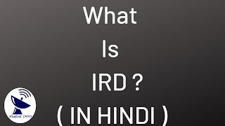 What Is IRD  How IRD works and its features  IN HINDI [upl. by Eeliab]