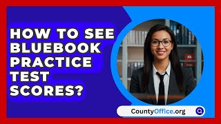 How To See Bluebook Practice Test Scores  CountyOfficeorg [upl. by Aicac]