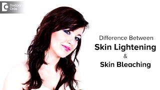 What Is The Difference Between Skin Lightening And Skin Bleaching  Dr Aruna Prasad [upl. by Esinned]