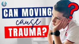 Why moving can be traumatic to a child [upl. by Xantha]