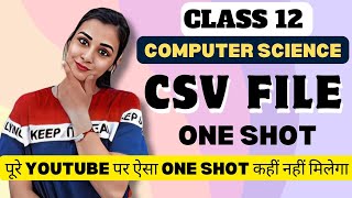 CSV FILE  ONE SHOT  CSV FILE in ONE CLASS  Class 12 Computer Science class12computerscience [upl. by Oberheim755]