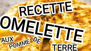 LOMELETTE aux Pommes de Terre  TORTILLA Espagnole [upl. by Derr]