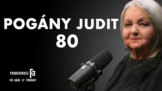 SZÜLETÉSNAPI BESZÉLGETÉS POGÁNY JUDIT SZÍNMŰVÉSSZEL  Friderikusz Podcast 101 [upl. by Oramlub]