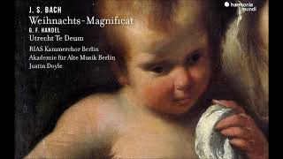 J S Bach  WeihnachtsMagnificat amp G F Handel Utrecht Te Deum  J Doyle [upl. by Vardon]