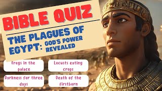 The Plagues of Egypt God’s Power Revealed  Bible Quiz  Fun for the Whole Family [upl. by Madeline117]