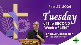 Feb 27 2024 Tuesday of the Second Week of Lent with Fr Dave Concepcion [upl. by Lashondra485]