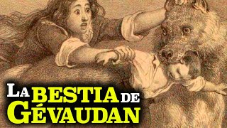 La BESTIA de GÉVAUDAN  La HISTORIA REAL de la MISTERIOSA FIERA que ATERRORIZÓ FRANCIA [upl. by Pillyhp]