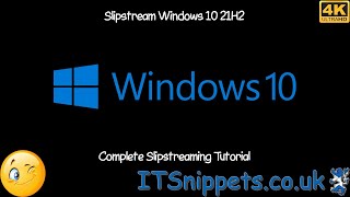 How To Slipstream Windows 10 21H2  Complete  Slipstream Windows 10 From Start To Finish [upl. by Borries245]