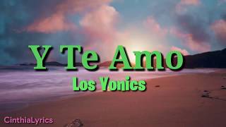 Y Te Amo  Letra  Los Yonics [upl. by Tioneb134]