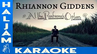 Rhiannon Giddens  At The Purchasers Option karaoke [upl. by Notsla]