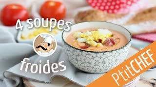 4 recettes de soupes froides  Ptitchefcom [upl. by Barnebas544]