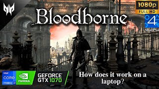 Bloodborne PC ShadPS4 v021  GTX 1070 Laptop  I7 7700HQ  Gameplay and Performance Test [upl. by Trula]