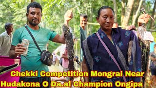 Chekki Competition Mongrai Near Hudakona O Daal Champion Ongipa Saowa Hai Niangna [upl. by Nay]