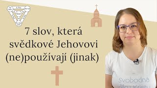 7 slov která svědkové Jehovovi nepoužívají jinak [upl. by Mikahs]