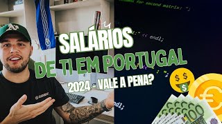 SALÁRIOS DE TI EM PORTUGAL 2024  Vale a Pena [upl. by Winer]