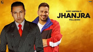 Jhanjra  Gippy Grewal Full Song Veet Baljit  Jay K  Punjabi Songs  Geet MP3 [upl. by Dorita563]