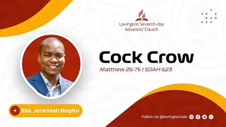 Cock Crow – Eld Jeremiah Rogito  Lavington SDA [upl. by Dewar]