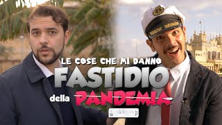 Le COSE che mi danno FASTIDIO della PANDEMIA [upl. by Atilrep]