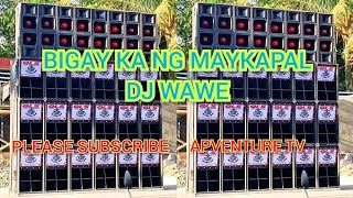 BIGAY KA NG MAYKAPAL  DJ WAWE [upl. by Mcclelland648]