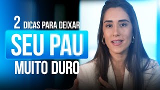 2 DICAS PARA DEIXAR O SEU PAU MUITO MAIS DURO [upl. by Cimah]