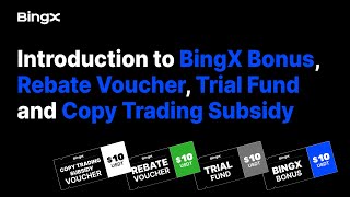 BingX Bonus Rebate Voucher Trial Fund amp Copy Trading Subsidy Voucher [upl. by Clabo]