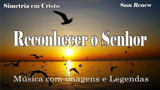 Reconhecer o Senhor  Sam Renew [upl. by Valonia]