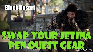 Black Desert How to Swap  Switch Your TET Boss Gear from Jetina [upl. by Aerdnac111]