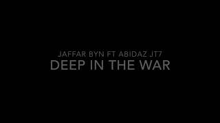 Jaffar Byn  Deep In The War Ft Abidaz JT7 OSLÄPPT [upl. by Mezoff219]