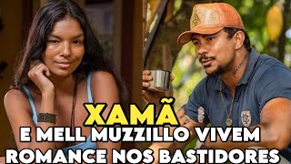 XAMÃ E MELL MUZZILLO VIVEM ROMANCE NOS BASTIDORES [upl. by Nari]