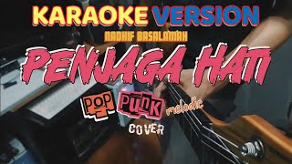 Penjaga Hati  Nadhif Basalamah Pop Punk  KARAOKE [upl. by Vorster]