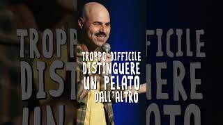 Troppo difficile distinguere i pelati standupcomedy [upl. by Atikihs]