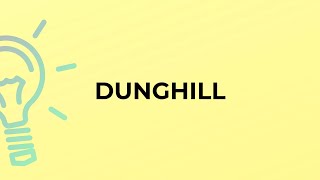 What is the meaning of the word DUNGHILL [upl. by Odrareve582]