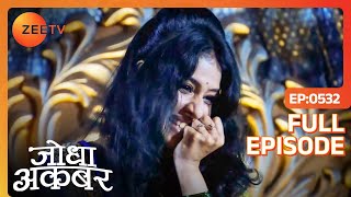 क्या Jodha के शरीर में आई है किसी और की आत्मा  Jodha Akbar  Full Episode 532  Zee TV [upl. by Initirb43]