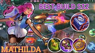 BEST BUILD S32 GAMEPLAY MATHILDA  BUILD TOP 1 GLOBAL MATHILDA  MOBILE LEGENDS  MLBB [upl. by Madda]