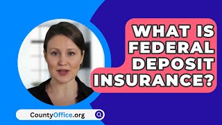 What Is Federal Deposit Insurance  CountyOfficeorg [upl. by Inaj]