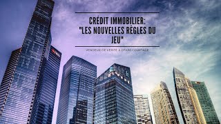 CRÉDIT IMMOBILIER quotLES NOUVELLES REGLES DU JEUquot ENTRETIEN AVEC UN EXPERT [upl. by Alberik]