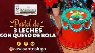 PASTEL DE 3 LECHES CON QUESO DE BOLA ⭐RECETA COMPLETA⭐ [upl. by Urial826]