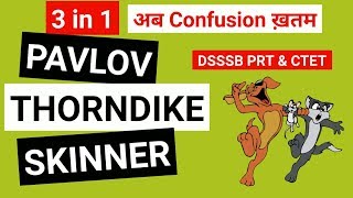 Pavlov Thorndike amp Skinner  3 in 1 Best video for DSSSB PRT amp CTET एक वीडियो काफ़ी है। [upl. by Nikolaus]