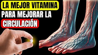 ✅La VITAMINA 1 Para Eliminar La Mala Circulación en piernas y pies [upl. by Argus]